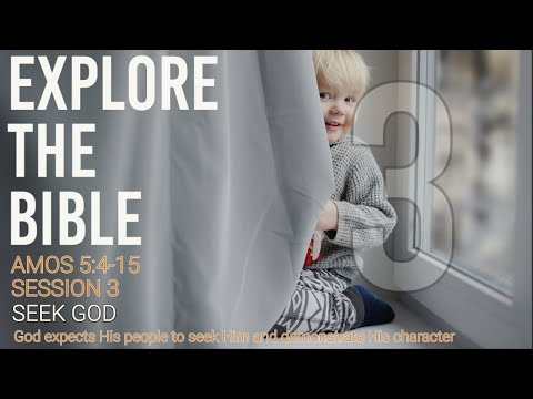 Lifeway | Explore the Bible : Seek God (Amos 5:4-15)
