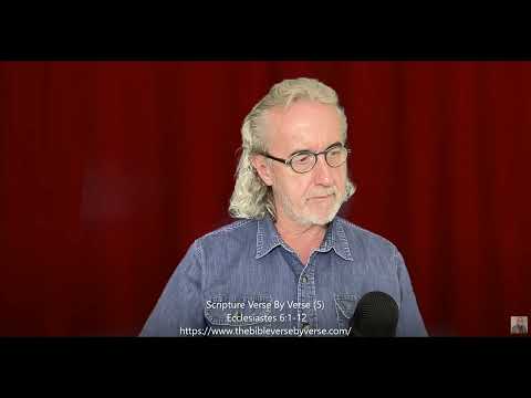 Scripture Verse By Verse (5) Ecclesiastes 6:1-12