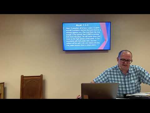 Micah 1:1-4. Wed 7/14/21 | Faith Bible Church West Babylon