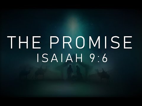 12-23-18 AM The Promise from Isaiah 9:6 [Christmas Message]