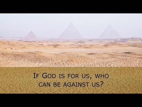 Exodus 2:23 - 3:10 - If God is for us, who can be against us?