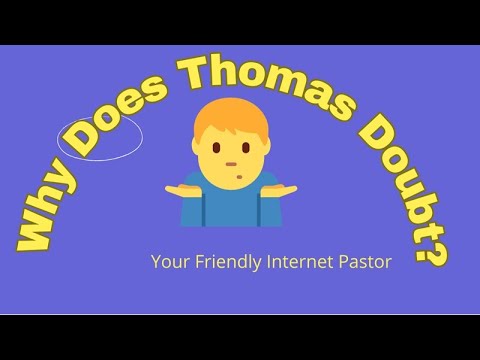 Why Does Thomas Doubt