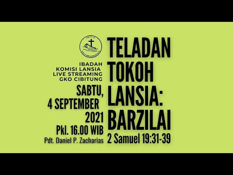 Ibadah Lansia GKO Cibitung - TELADAN TOKOH LANSIA: BARZILAI (2 Samuel 19:31-39)