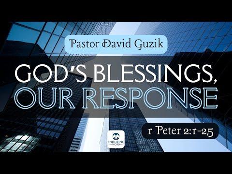 God's Blessings, Our Response - 1 Peter 2:1-25