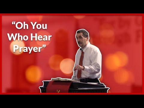 "Oh You Who Hear Prayer" Psalms 65:1-13