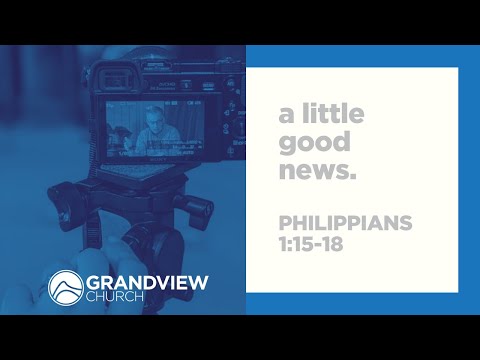 A Little Good News: Philippians 1:15-18