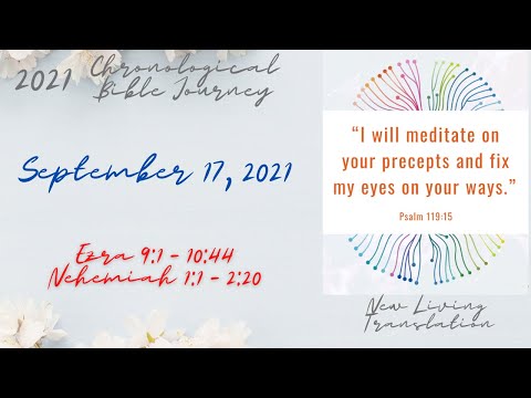 Chronological Daily Bible - September 17 - Ezra 9:1 - 10:44, Nehemiah 1:1 - 2:20