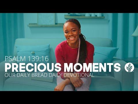 Precious Moments | Psalm 139:16 | Our Daily Bread Video Devotional