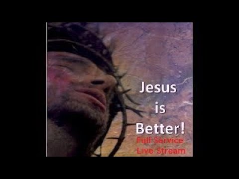 #5 Jesus is Better - A Better Ministry (Hebrews 8:1-10:18), Full Service LIVE STREAM