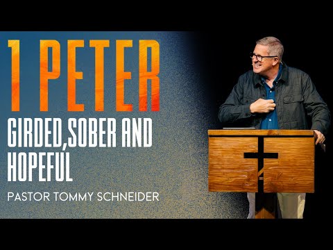1 Peter 1:13-16 || Girded,Sober and Hopeful