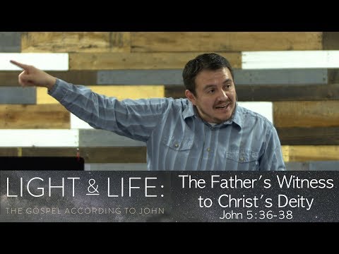 The Father's Witness to Christ's Deity  |  John 5:36-38