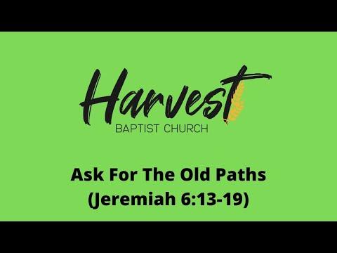 Morning Service 7/3/2022 - Ask For The Old Paths (Jeremiah 6:13-19)