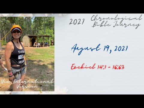 Chronological Daily Bible - August 19 -  Ezekiel 14:1 - 16:63