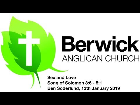 20190113 Song of Solomon 3:6 - 5:1, Sex and Love, Ben Soderlund
