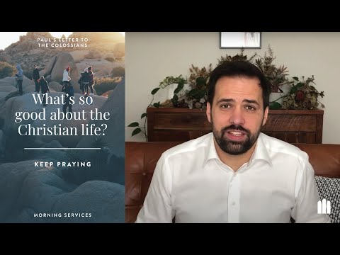 Keep Praying | Colossians 4:2-4