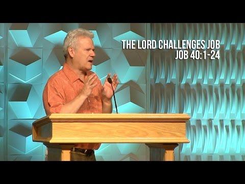 Job 40:1-24, The Lord Challenges Job