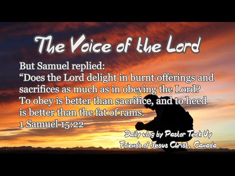 1 Samuel 15:22 - The Voice of the Lord - November 11, 2020 by Pastor Teck Uy