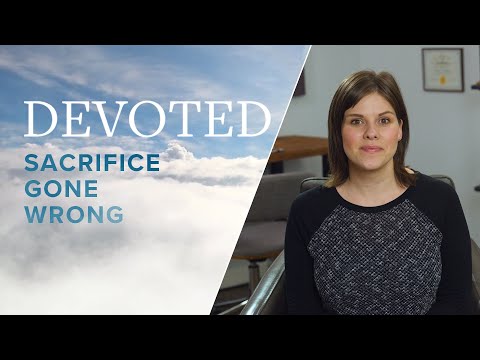 Devoted:Sacrifice Gone Wrong [ Philippians 2:3–4]