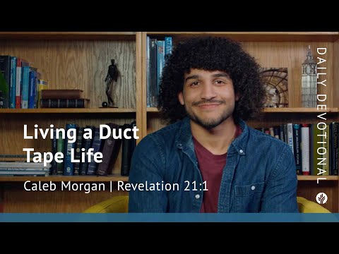 Living a Duct Tape Life | Revelation 21:1 | Our Daily Bread Video Devotional