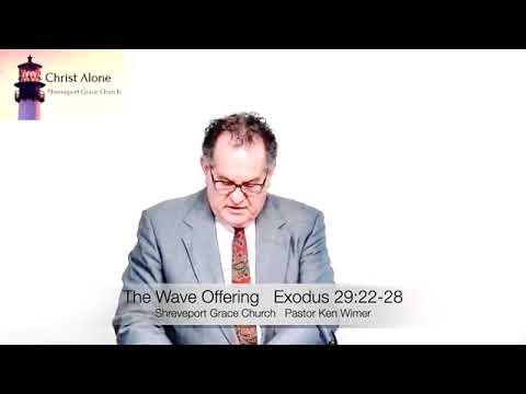 The Wave Offering - Exodus 29:22-28 - Full message