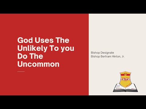 "God Uses The Unlikely To Do The Uncommon" 2 Kings 3:13-20