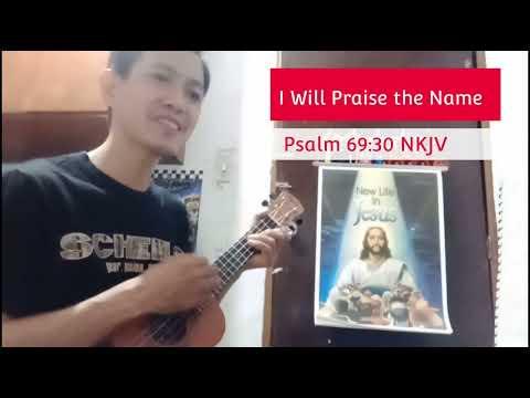 I Will Praise the Name of God | Psalm 69:30 NKJV