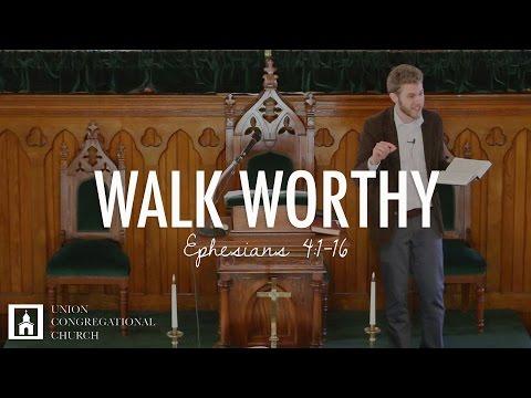 WALK WORTHY | Ephesians 4:1-16 | Peter Frey