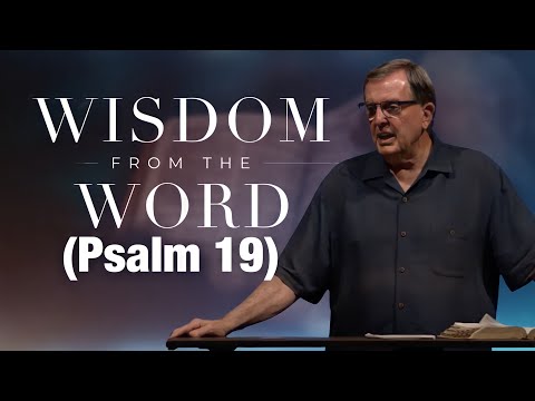 Wisdom From The Word | Feeling Anxious? (Psalm 19) | |  Darryl DelHousaye