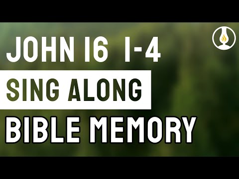 John 16:1-4 Sing Along Bible Memory