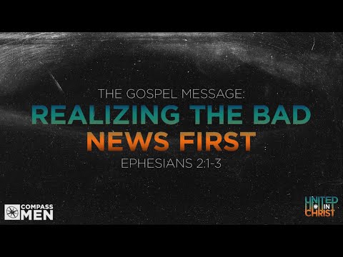Realizing the Bad News First (Ephesians 2:1-3) | Men's Bible Study | Pastor Kellen Allen