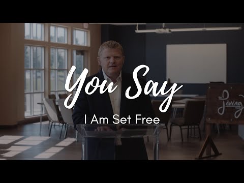 July 5th, 2020 - "You Say... I Am Set Free (Galatians 5:1-6, 13-15)"
