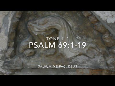 Psalm 69:1-19 – Salvum me fac, Deus