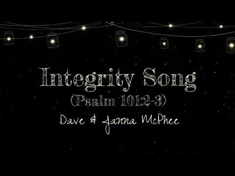 Integrity Song (Psalm 101:2-3)