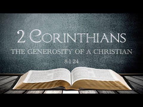 2 Corinthians 8:1-24 "The Generosity of a Christian"
