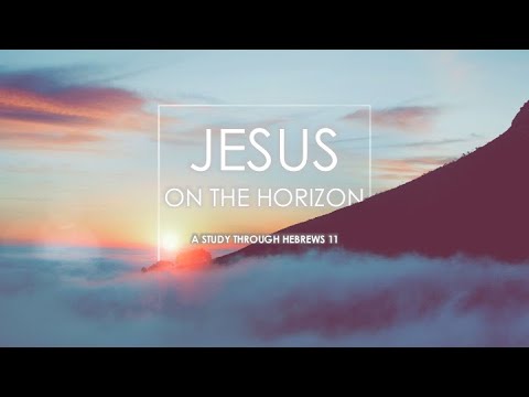 Gideon: The Weak Warrior | Hebrews 11:32-34 | Jesus on the Horizon