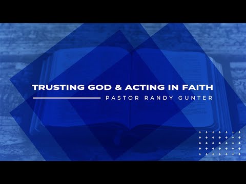 Trusting God and Acting in Faith (2 Samuel 7:12-13) | 11-22-20 Sermon