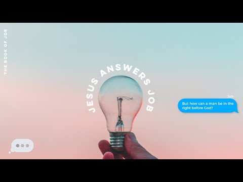 Jesus Answers Job | When God Can’t Be Found | Job 23:1-13