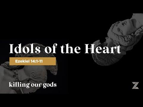 killing our gods | Idols Of The Heart, Ezekiel 14:1-11 | Week 1