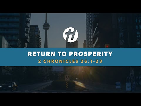 September 19, 2021 | Return to Prosperity (2 Chronicles 26:1-23)