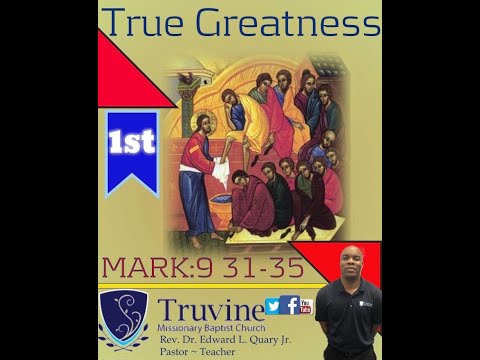 True Greatness: Mark 9:31-35