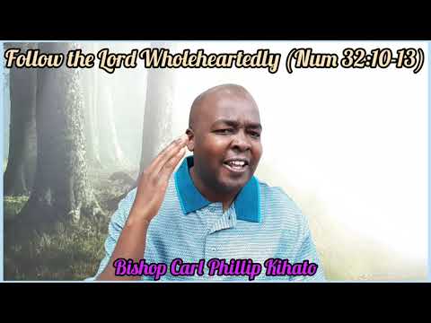 Follow God Wholeheartedly (Numbers 32:10-13)