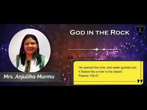 God in the Rock || Psalms 105:41(ENGLISH) Mrs. Anjulika Murmu|| Spring of Life Ministries,Jamshedpur