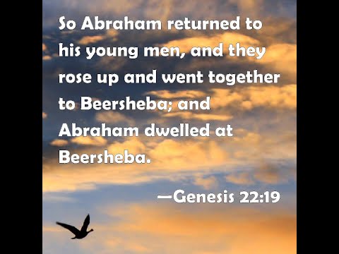 Sept 21, 2022 - Genesis 22:15 - 23:20 - Back to Beersheba and Mamre