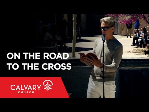 On the Road to the Cross - Luke 23:20-34 - Skip Heitzig