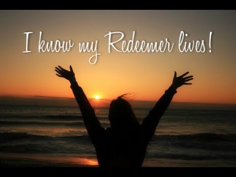 I Know My Redeemer Lives Job 19:7-27