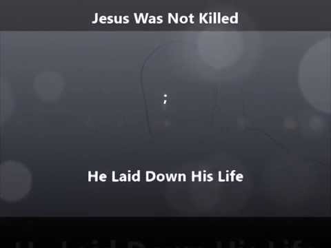 Mark 15:39 (Jesus laid down his life for you -- not killed)