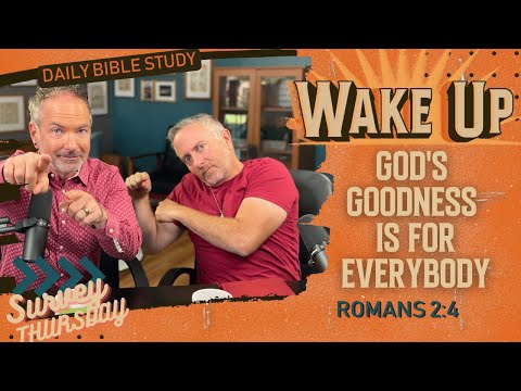 WakeUp Daily Devotional | God's Goodness is For Everybody | Romans 2:4