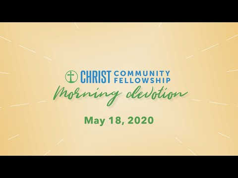 CCF Morning Devotion | May 18, 2020 | Psalm 107:4–9 | Pastor Matt Dotson