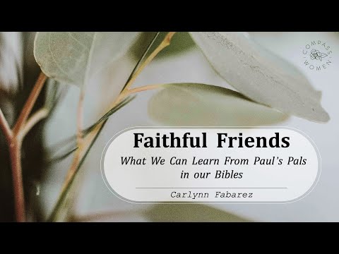 Faithful Friends (Colossians 4:7-11) | Women's Bible Study | Carlynn Fabarez