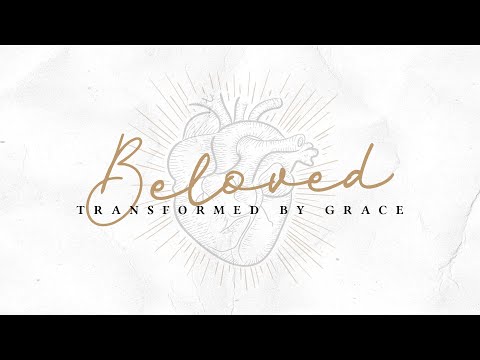BELOVED: Week 3 (1 John 2:15-29)